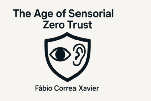 Sensorial Zero Trust