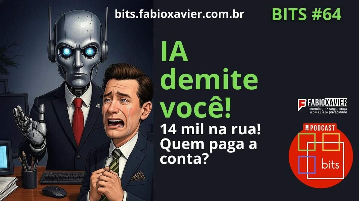 IA demite você: 14 mil na rua! Quem paga a conta? | BITS #64