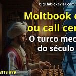 Moltbook era IA ou call center? | BITS #79