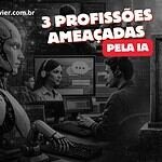 3 profissões ameaçadas pela IA | Bits #84